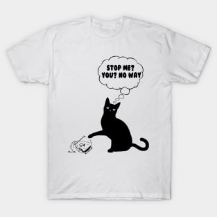 Stop Me You No Way Funny Cat T-Shirt